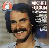 MICHEL FUGAIN / SES GRANDS SUCCES