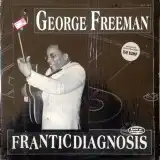 GEORGE FREEMAN ‎/ FRANTICDIAGNOSIS 