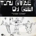 TONY GRAYE / OH GEE !