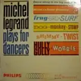 MICHEL LEGRAND / PLAYS FOR DANCERS