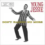 YOUNG JESSIE / DON'T HAPPEN NO MORE