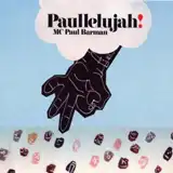 MC PAUL BARMAN / PAULLELUJAH