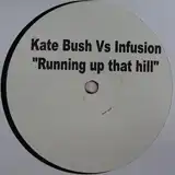 KATE BUSH VS INFUSION / RUNNING UP THAT HILLΥʥ쥳ɥ㥱å ()