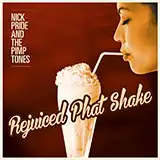 NICK PRIDE & THE PIMPTONES / REJUICED PHAT SHAKEΥʥ쥳ɥ㥱å ()