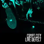 CRYPT CITY / LIVE DEFECT