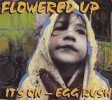 FLOWERED UP / IT'S ON - EGG RUSHΥʥ쥳ɥ㥱å ()