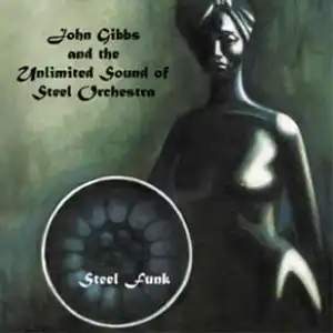 JOHN GIBBS AND THE UNLIMITED SOUND OF STEEL ORCHESTRA / STEEL FUNK