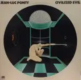 JEAN LUC PONTY / CIVILIZED EVIL