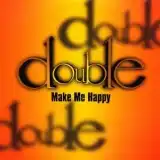 DOUBLE / MAKE ME HAPPY