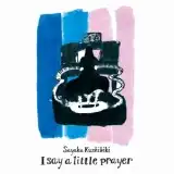 ̹ / I SAY A LITTLE PRAYER