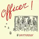 OFFICER! / OSSIFICATION