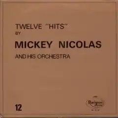 MICKEY NICOLAS / TWELVE HITS