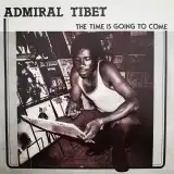 ADMIRAL TIBET ‎/ THE TIME IS GOING TO COME