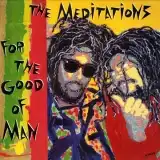 MEDITATIONS / FOR THE GOOD OF MAN