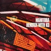 MANITOBA / HENDRIX WITH KOΥʥ쥳ɥ㥱å ()