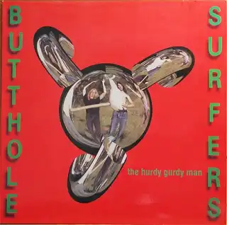 BUTTHOLE SURFERS ‎/ HURDY GURDY MAN
