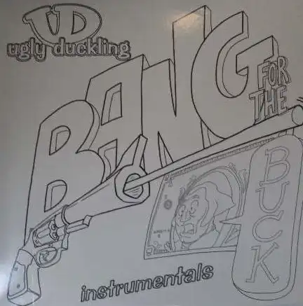UGLY DUCKLING / BANG FOR THE BUCK (INSTRUMENTALS)