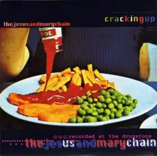 JESUS AND MARY CHAIN / CRACKING UP