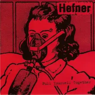 HEFNER / PULL YOURSELF TOGETHER
