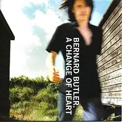 BERNARD BUTLER / A CHANGE OF HEART