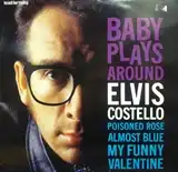 ELVIS COSTELLO / BABY PLAYS AROUND