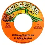 R. DEAN TAYLOR ‎/ INDIANA WANTS ME