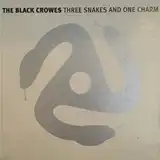 BLACK CROWES / THREE SNAKES AND ONE CHARM