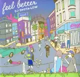 DJ SHOTA-LOW / FEEL BETTER