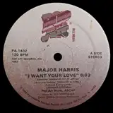 MAJOR HARRIS / I WANT YOUR LOVE