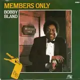 BOBBY BLAND / MEMBERS ONLY