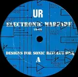 UNDERGROUND RESISTANCE / ELECTRONIC WARFARE ／ DESIGNS FOR SONIC REVOLUTIONS