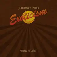 CHEE / JOURNEY INTO EXOTICISM