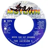 JACKSON 5 / NEVER CAN SAY GOODBYE  SHE'S GOOD