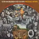 MICHAEL WYNN / GOD HAS BLESSED OUR HANDS 