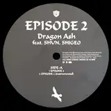 DRAGON ASH / EPISODE 2