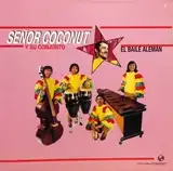 SENOR COCONUT Y SU CONJUNTO ‎/ EL BAILE ALEMAN