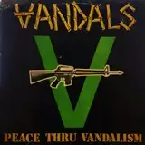 VANDALS / PEACE THRU VANSALISM