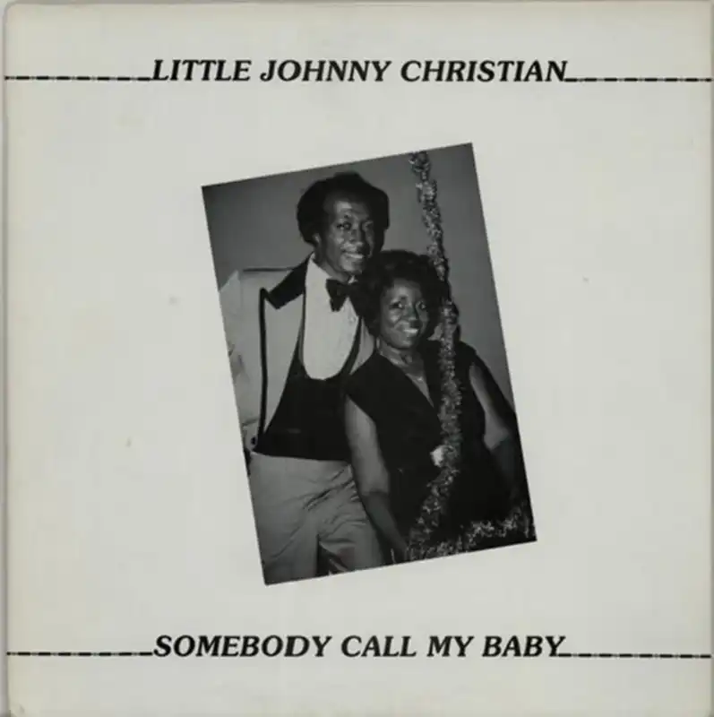 LITTLE JOHNNY CHRISTIAN / SOMEBODY CALL MY BABY