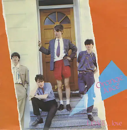 ORANGE JUICE / L.O.V.E. LOVE