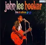 JOHN LEE HOOKER / LIVE AT CAFE AU-GO-GO