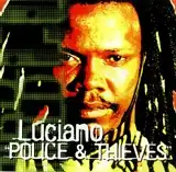 LUCIANO / POLICE & THIEVES