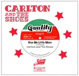 CARLTON AND THE SHOES / GIVE ME LITTLE MOREΥʥ쥳ɥ㥱å ()