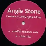 ANGIE STONE / I WANNA CANDY APPLE MIXES