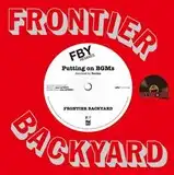 FRONTIER BACKYARD / PUTTING ON BGMS DORIAN REMIX