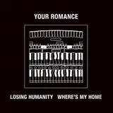 YOUR ROMANCE / LOSING HUMANITY