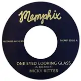 MICKY RITTER ‎/ ONE EYED LOOKING GLASS