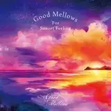 V.A.(ƽ: Ű) / GOOD MELLOWS FOR SUNSET FEELING EP1Υʥ쥳ɥ㥱å ()