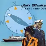 JAH SHAKA / FAR-I SHIP DUB