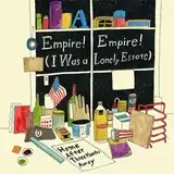 EMPIRE! EMPIRE! (I WAS A LONELY ESTATE) / HOME AFTER THREE MONTHS AWAY