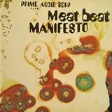 MEAT BEAT MANIFESTO ‎/ PRIME AUDIO SOUPΥʥ쥳ɥ㥱å ()